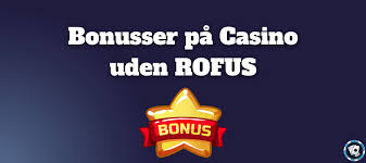 Ny Casinoer Uden ROFUS Find Den Perfekte Spilleoplevelse